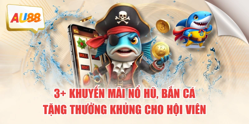 3-khuyen-mai-no-hu-ban-ca-tang-thuong-khung-cho-hoi-vien