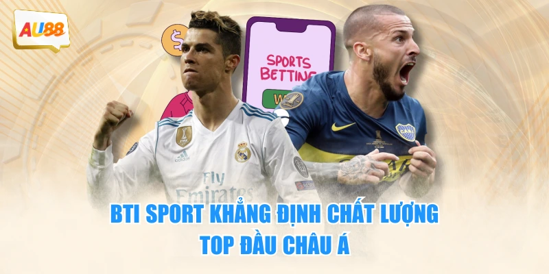 BTI Sport khẳng định chất lượng top đầu châu Á