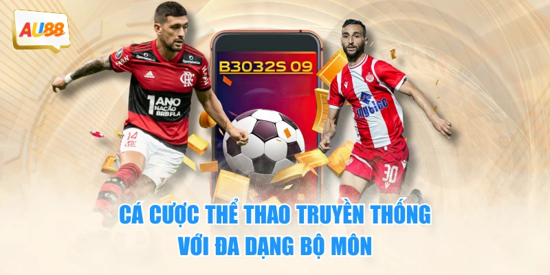 Cá cược thể thao truyền thống với đa dạng bộ môn