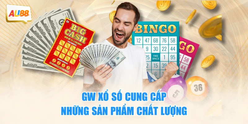 GW xổ số cung cấp những sản phẩm chất lượng