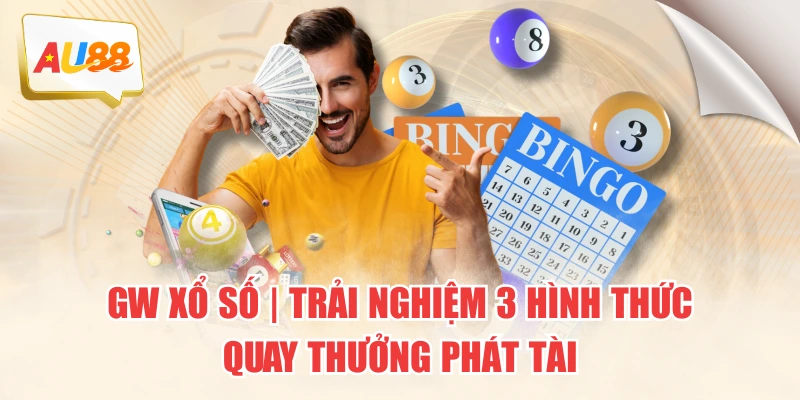 gw-xo-so-trai-nghiem-3-hinh-thuc-quay-thuong-phat-tai