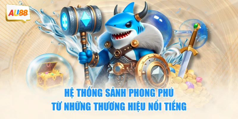 Hệ thống sảnh phong phú từ những thương hiệu nổi tiếng