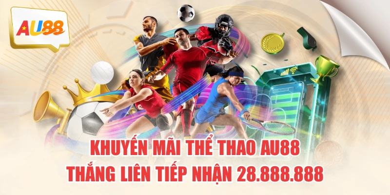 khuyen-mai-the-thao-au88-thang-lien-tiep-nhan-28888888