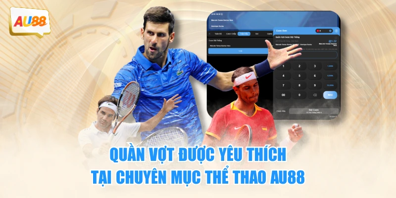 Quần vợt được yêu thích tại chuyên mục thể thao AU88