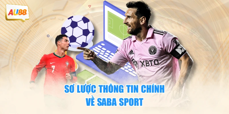 Sơ lược thông tin chính về Saba Sport