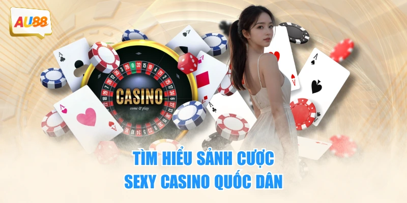 Tìm hiểu sảnh cược Sexy Casino quốc dân